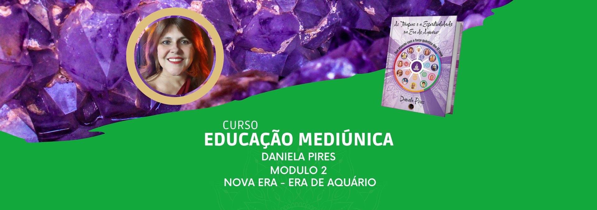 Curso de Educação Mediúnica - Módulo 2 - Nova Era a Era de Aquário