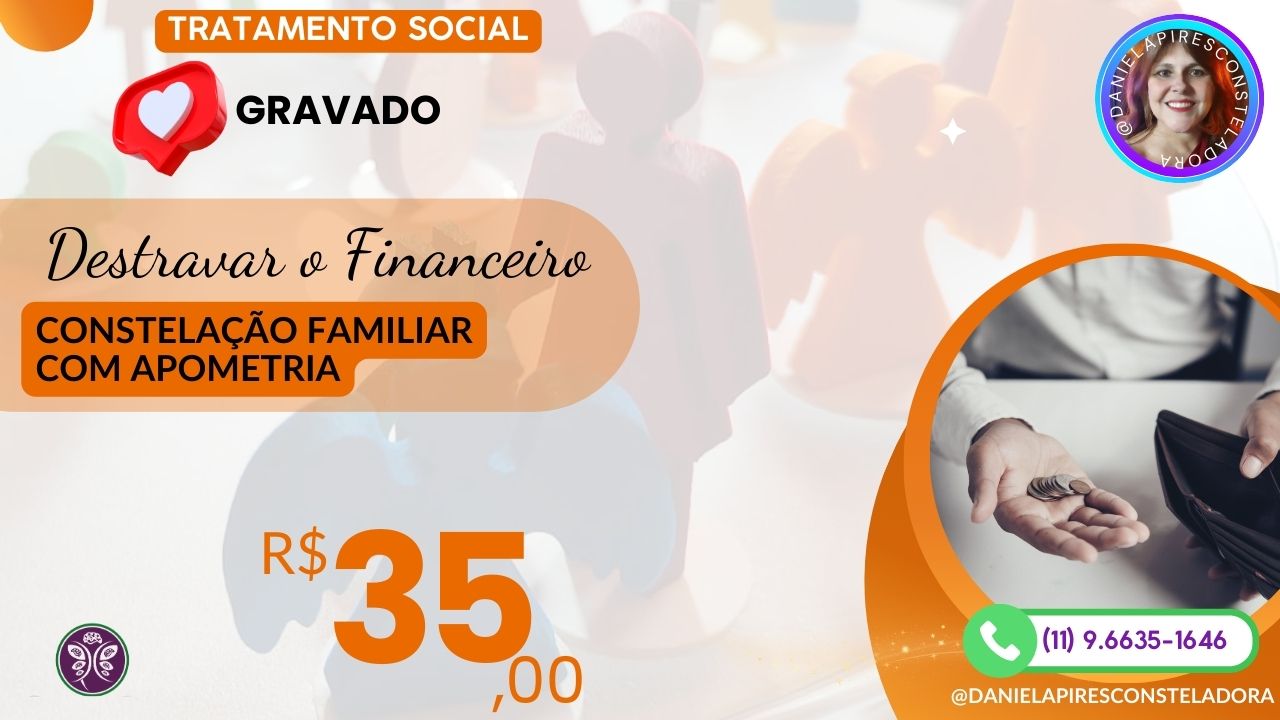 Tratamento Social: Constelação Familiar com Apometria para Destravar o Financeiro