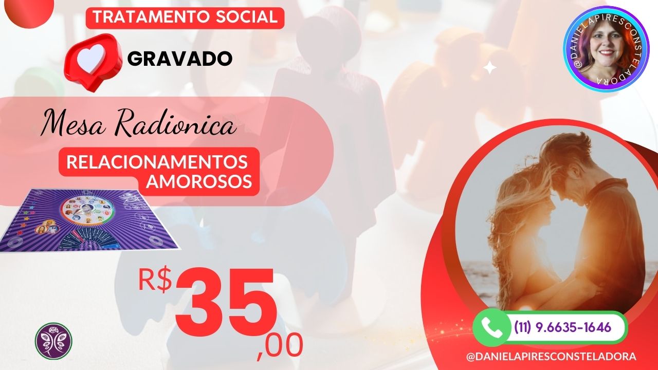 Tratamento Social:  Mesa Radiônica para o Relacionamentos Afetivos