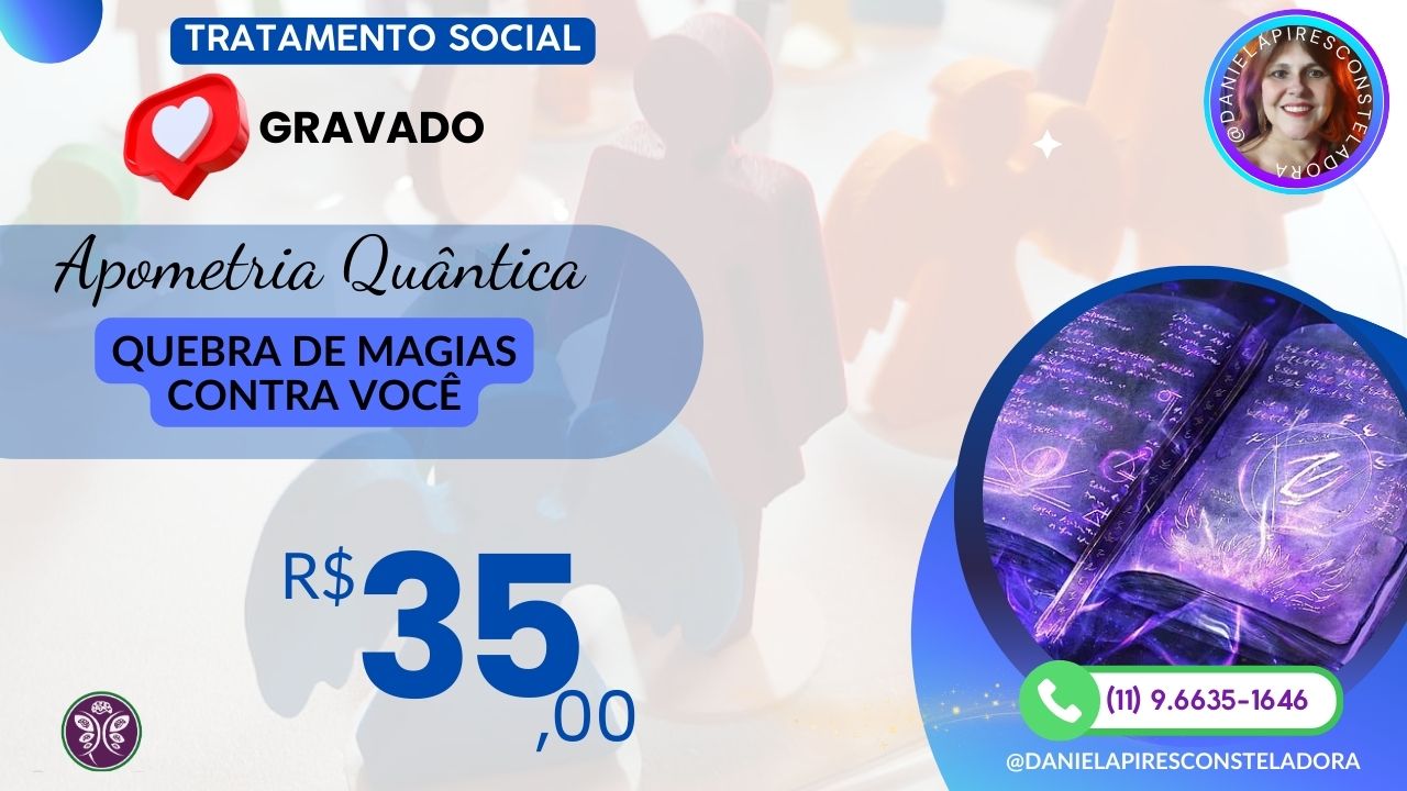 TRATAMENTO SOCIAL: Quebra de Magias e Feitiçarias